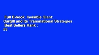 Full E-book  Invisible Giant: Cargill and its Transnational Strategies  Best Sellers Rank : #3