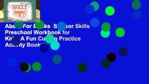 About For Books  Scissor Skills Preschool Workbook for Kids: A Fun Cutting Practice Activity Book