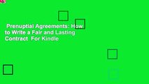 Prenuptial Agreements: How to Write a Fair and Lasting Contract  For Kindle