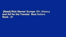 [Read] Rick Steves' Europe 101: History and Art for the Traveler  Best Sellers Rank : #1