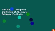 Full E-book  Living Wills and Powers of Attorney for California  For Kindle