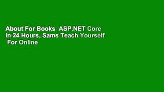 About For Books  ASP.NET Core in 24 Hours, Sams Teach Yourself  For Online