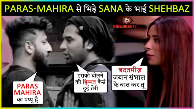 Shehnaz Gill's Brother Shehbaz's UGLY FIGHT With Paras Chhabra & Mahira Sharma | Bigg Boss 13
