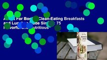 About For Books  Clean-Eating Breakfasts and Lunches Made Simple: 75 Flavorful and Nutritious