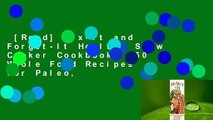 [Read] Fix-It and Forget-It Healthy Slow Cooker Cookbook: 150 Whole Food Recipes for Paleo,