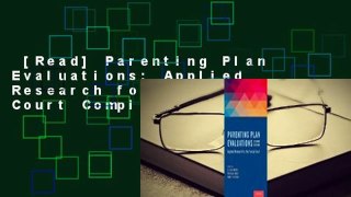 [Read] Parenting Plan Evaluations: Applied Research for the Family Court Complete