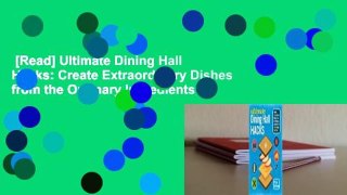 [Read] Ultimate Dining Hall Hacks: Create Extraordinary Dishes from the Ordinary Ingredients in
