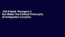 Full E-book  Strangers in Our Midst: The Political Philosophy of Immigration Complete