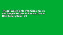 [Read] Weeknights with Giada: Quick and Simple Recipes to Revamp Dinner  Best Sellers Rank : #3
