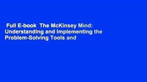 Full E-book  The McKinsey Mind: Understanding and Implementing the Problem-Solving Tools and