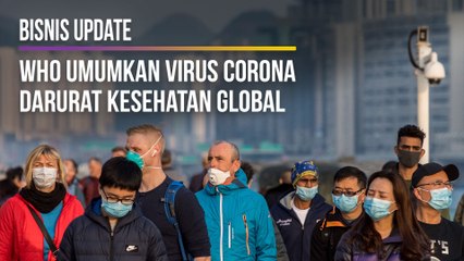 WHO Umumkan Virus Corona Darurat Kesehatan Global