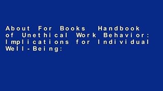 About For Books  Handbook of Unethical Work Behavior: Implications for Individual Well-Being: