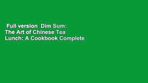 Full version  Dim Sum: The Art of Chinese Tea Lunch: A Cookbook Complete