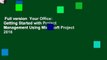 Full version  Your Office: Getting Started with Project Management Using Microsoft Project 2016