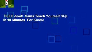 Full E-book  Sams Teach Yourself SQL in 10 Minutes  For Kindle