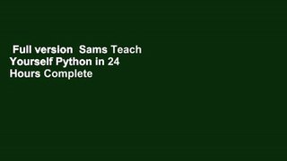 Full version  Sams Teach Yourself Python in 24 Hours Complete