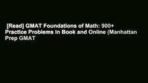 [Read] GMAT Foundations of Math: 900  Practice Problems in Book and Online (Manhattan Prep GMAT
