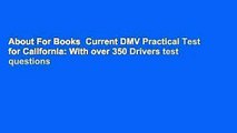 About For Books  Current DMV Practical Test for California: With over 350 Drivers test questions