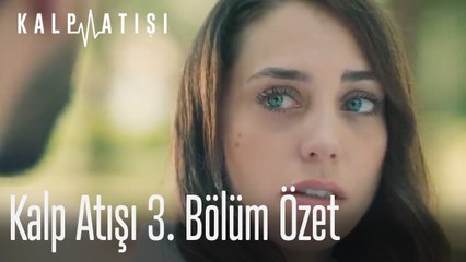 Kalp Atışı 3. Bölüm Özet