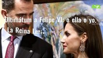 Ultimátum a Felipe VI: o ella o yo. La Reina Letizia destapa este lío