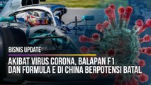 Bisnis Update -Akibat Virus Corona, Balapan F1 dan Formula E di China Berpotensi Batal