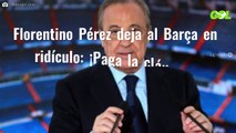 Florentino Pérez deja al Barça en ridículo: ¡Paga la cláusula! Delantero bomba para el Real Madrid