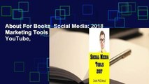 About For Books  Social Media: 2018 Marketing Tools for Facebook, Twitter, LinkedIn, YouTube,
