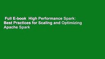 Full E-book  High Performance Spark: Best Practices for Scaling and Optimizing Apache Spark