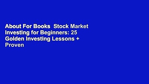 About For Books  Stock Market Investing for Beginners: 25 Golden Investing Lessons + Proven