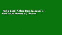 Full E-book  A Hero Born (Legends of the Condor Heroes #1)  Review