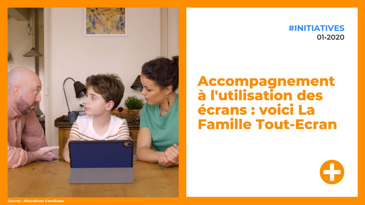 Accompagnement à l'utilisation des écrans : voici La Famille Tout-Ecran