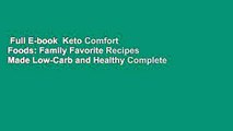 Full E-book  Keto Comfort Foods: Family Favorite Recipes Made Low-Carb and Healthy Complete