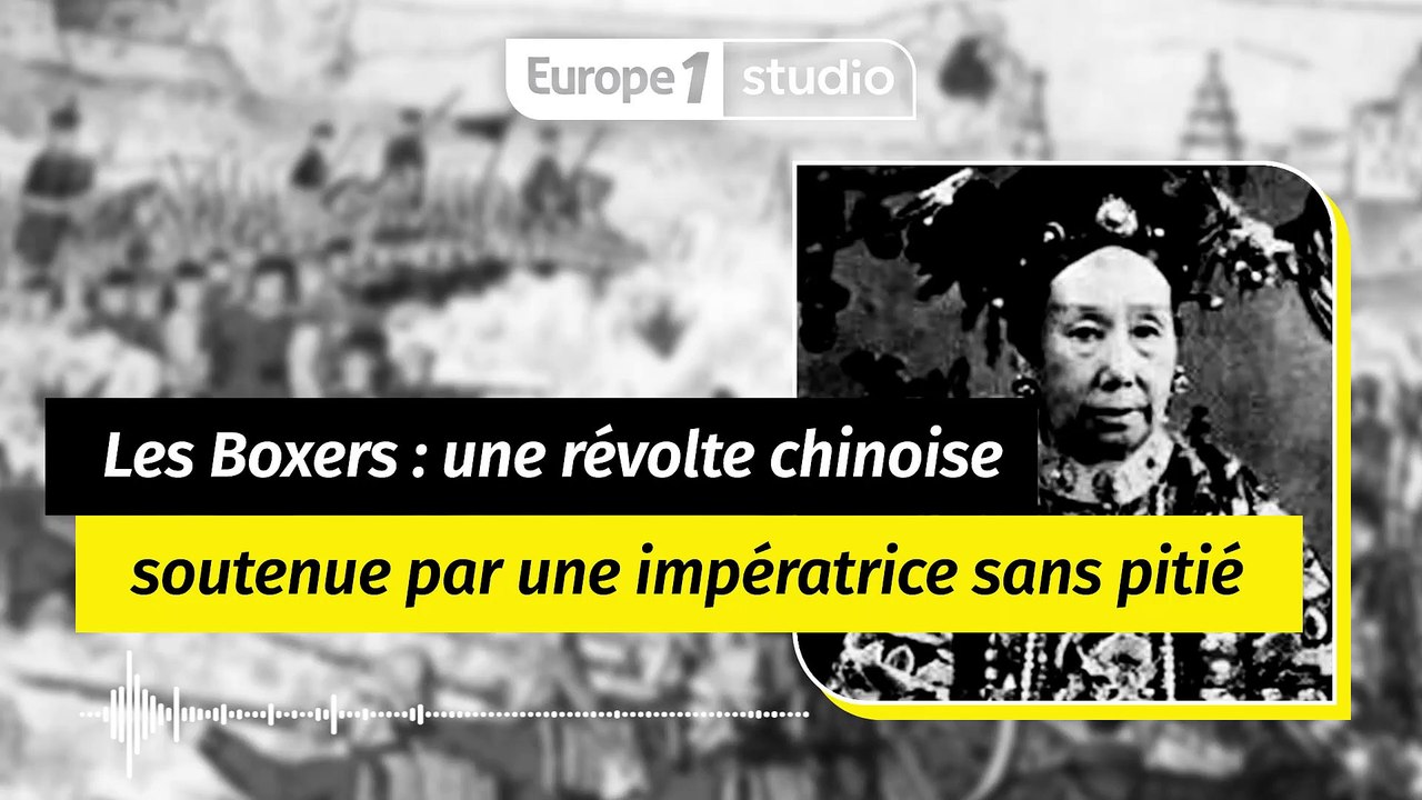Comment la révolte chinoise des Boxers a été récupérée par une impératrice sans pitié