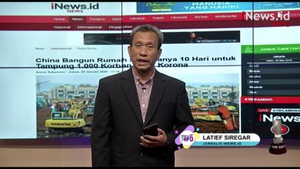 TOP 5, China Hanya 10 Hari Bangun RS Korban Virus Korona dan 7 Rahasia Kaya Raya