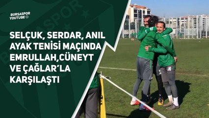 Selçuk, Serdar, Anıl Ayak Tenisi Maçında Emrullah, Cüneyt ve Çağlar İle Karşılaştı