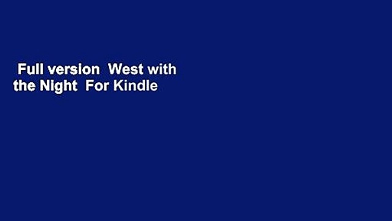 Full version  West with the Night  For Kindle