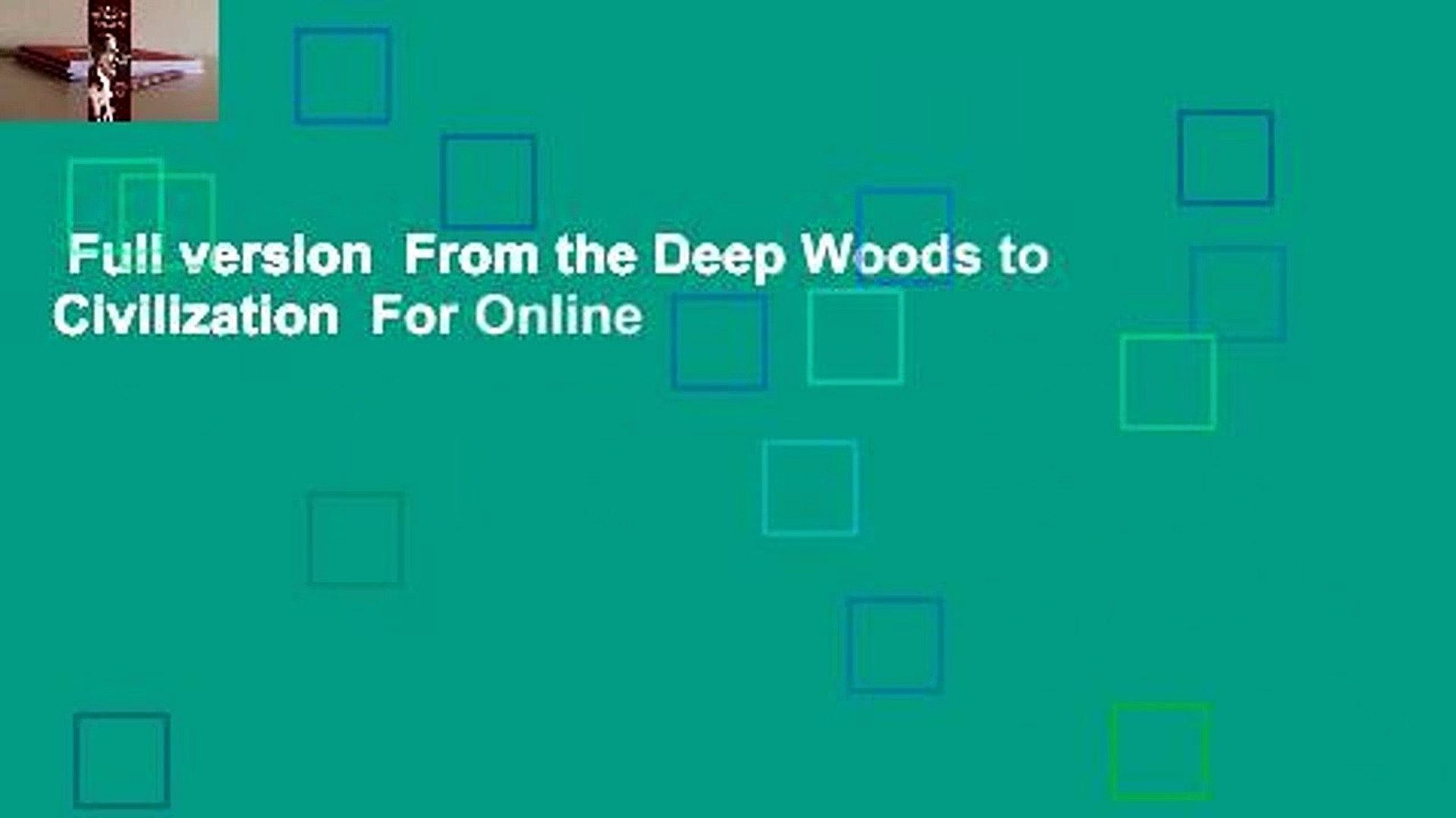 Full Version From The Deep Woods To Civilization For Online Video Dailymotion