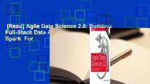 [Read] Agile Data Science 2.0: Building Full-Stack Data Analytics Applications with Spark  For