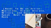 [Read] To Be an Artist: Musicians, Visual Artists, Writers, and Dancers Speak  Best Sellers Rank