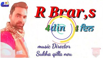 4 din 4 ਦਿਨ R Brar,s lyrics Rajpal Brar punjabi song