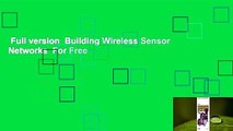 Full version  Building Wireless Sensor Networks  For Free