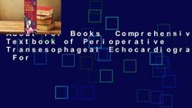 About For Books  Comprehensive Textbook of Perioperative Transesophageal Echocardiography  For