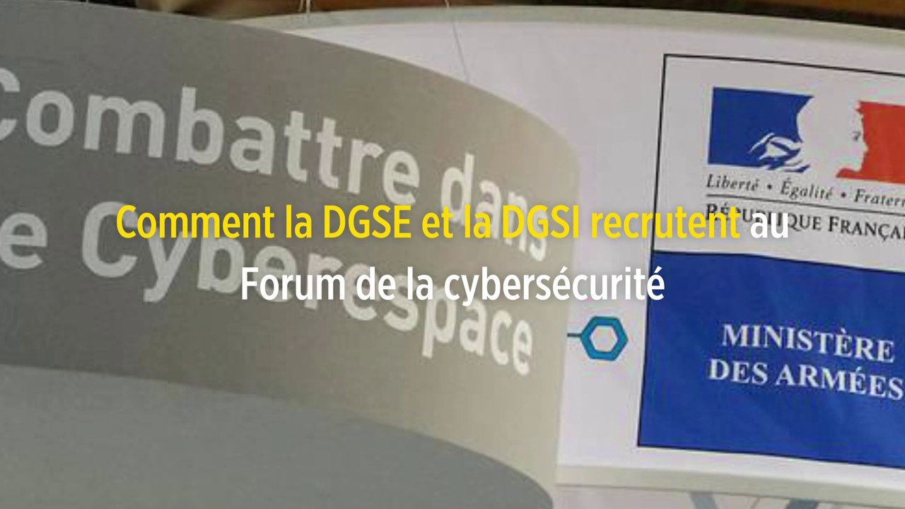 Comment la DGSE et la DGSI recrutent au Forum de la cybersécurité