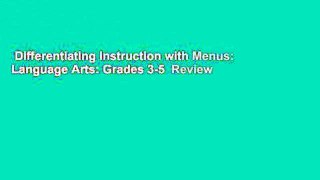 Differentiating Instruction with Menus: Language Arts: Grades 3-5  Review
