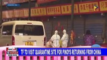 TF to visit quarantine site for Pinoys returning from China