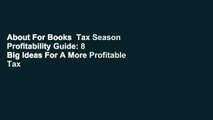 About For Books  Tax Season Profitability Guide: 8 Big Ideas For A More Profitable Tax Season  For