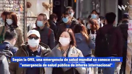 El coronavirus es declarado una emergencia internacional de salud