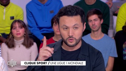 Karim Bennani : Une ligue 1 mondiale - Clique - CANAL+