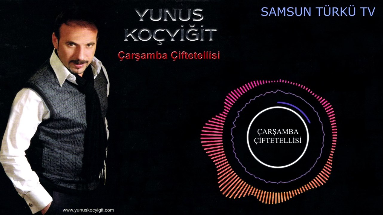 Yunus Koçyiğit -  Çarşamba Çiftetelli [SAMSUN TÜRKÜLERİ]