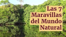 Las 7 Maravillas del Mundo Natural
